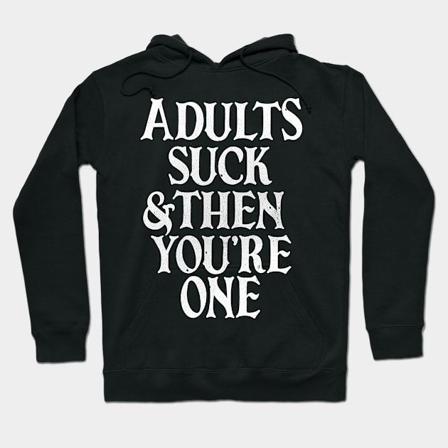 Adults Suck Hoodie by Krobilad